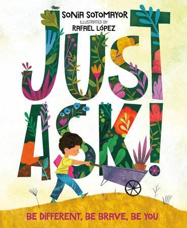 Sonia Sotomayor, Rafael López: Just Ask! (Hardcover, 2019, Philomel Books)