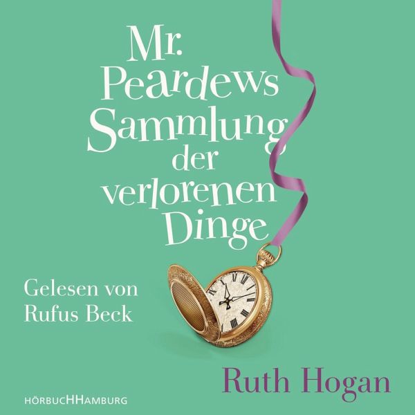Ruth Hogan: Mr. Peardews Sammlung der verlorenen Dinge (AudiobookFormat, German language, 2018, Hörbuch Hamburg)