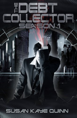Susan Kaye Quinn: Debt Collector Season One (Paperback, 2013, CreateSpace Independent Publishing Platform)