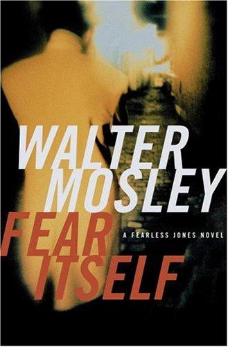 Walter Mosley: Fear itself (2003, Little, Brown)