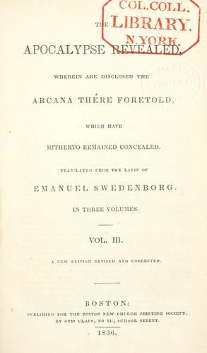 Emanuel Swedenborg: The Apocalypse revealed (1836, Published for the Boston New Church Printing Society, by Otis Clapp, No. XI., School Street)