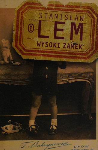 Stanisław Lem: Wysoki Zamek (Polish language, 2006, Wydawnictwo Literackie)