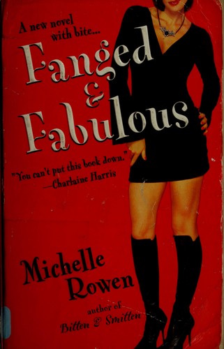 Michelle Rowen: Fanged & fabulous (2007, Warner Books)