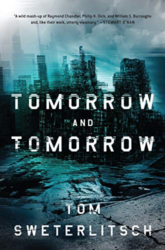 Tom Sweterlitsch: Tomorrow and Tomorrow (Paperback, 2015, G.P. Putnam's Sons)