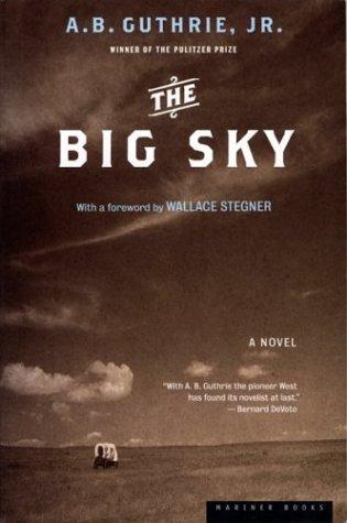 A. B. Guthrie: The big sky (2002, Houghton Mifflin)