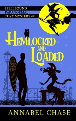 Annabel Chase: Hemlocked and Loaded (Paperback, 2018, Createspace Independent Publishing Platform, CreateSpace Independent Publishing Platform)
