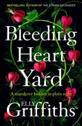 Elly Griffiths (duplicate): Bleeding Heart Yard (2022, HarperCollins Publishers)