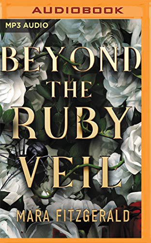 Inés del Castillo, Mara Fitzgerald: Beyond the Ruby Veil (AudiobookFormat, 2020, Audible Studios on Brilliance Audio, Audible Studios on Brilliance)