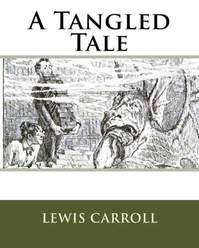 Lewis Carroll: A Tangled Tale (Paperback, Createspace Independent Publishing Platform, CreateSpace Independent Publishing Platform)