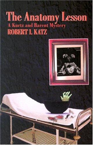 Robert I. Katz: The anatomy lesson (2004, Willowgate Press)