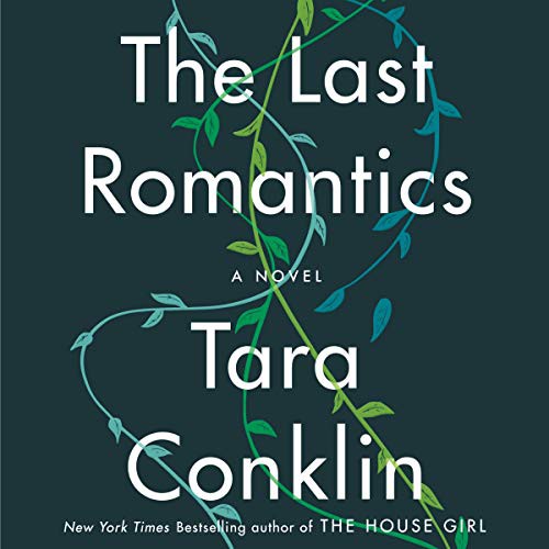 Tara Conklin: The Last Romantics (AudiobookFormat, 2019, Harpercollins, HarperCollins B and Blackstone Audio)