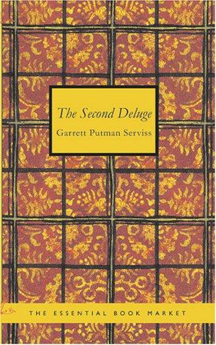 Garrett Putnam Serviss: The Second Deluge (Paperback, 2007, BiblioBazaar)