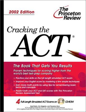 Geoff Martz, Kim Magloire, Theodore Silver: Cracking the ACT with Sample Tests on CD-ROM, 2002 Edition (College Test Prep) (2002, Princeton Review)