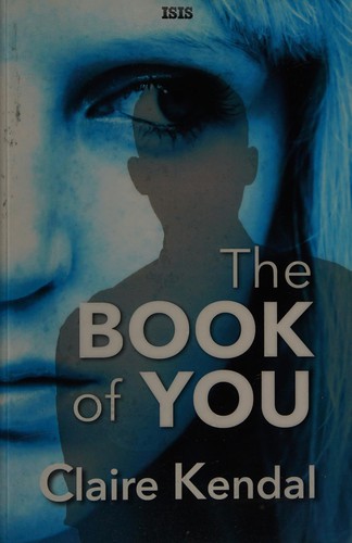 Claire Kendal: The book of you (2015, ISIS)