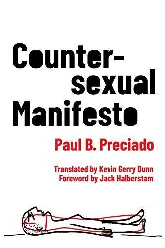 Paul B. Preciado DUPLICATE: Countersexual Manifesto (2018, Columbia University Press)