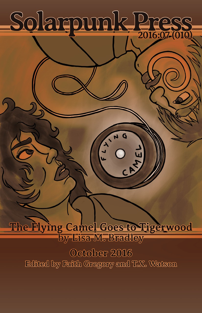 Lisa M. Bradley: The Flying Camel Goes to Tigerwood (EBook, Solarpunk Press)