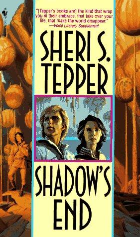Sheri S. Tepper: Shadow's End (Paperback, 1995, Spectra)