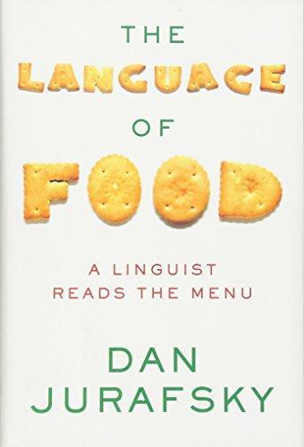 Daniel Jurafsky: The Language of Food: A Linguist Reads the Menu (2014)