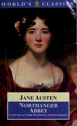 Jane Austen: Northanger Abbey ; Lady Susan ; The Watsons ; and Sanditon (1990, Oxford University Press)