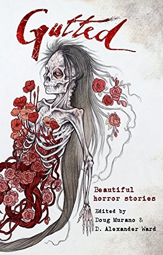Neil Gaiman, Clive Barker, Ramsey Campbell, Paul Tremblay, Damien Angelica Walters, Mercedes M. Yardley, Richard Thomas, Kevin Lucia: Gutted: Beautiful Horror Stories (2016, Crystal Lake Publishing)