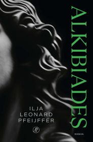 Ilja Leonard Pfeijffer: Alkibiades (Hardcover, Dutch language, De Arbeiderspers)
