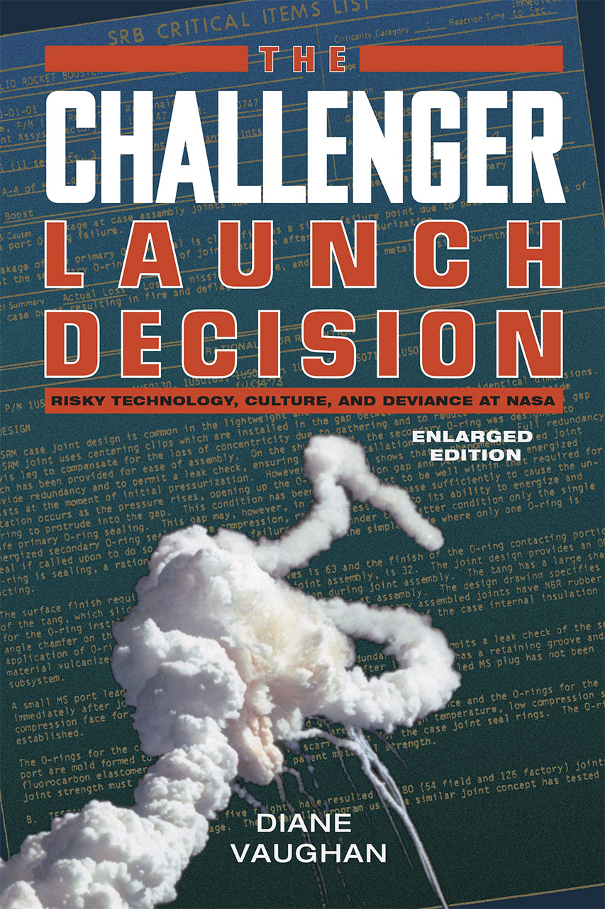 Diane Vaughan, Diane Vaughan: The Challenger Launch Decision (2015, University of Chicago Press)