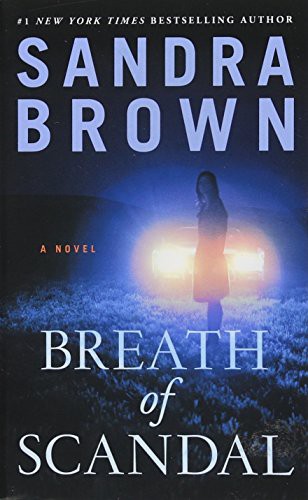 Sandra Brown: Breath of Scandal (Paperback, 2015, Grand Central Publishing)