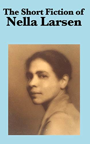 Nella Larsen: The Short Fiction of Nella Larsen (Paperback, Wilder Publications)