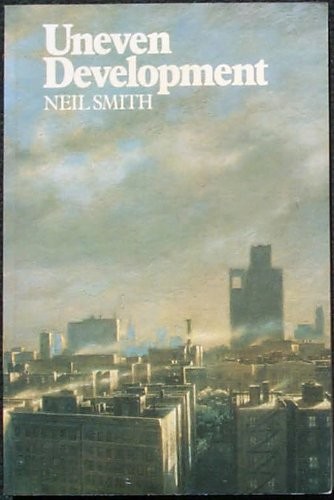 Neil Smith: Uneven development (1984, Blackwell)