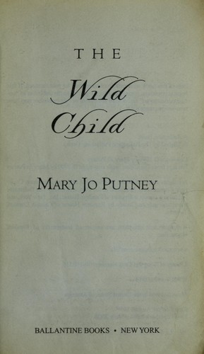 Mary Jo Putney: The wild child (2000, Ballantine Books)