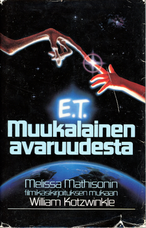 William Kotzwinkle, Melissa Mathison: E.T. Muukalainen avaruudesta (Hardcover, Finnish language, 1983, Suuri Suomalainen Kirjakerho, WSOY)