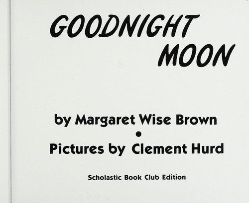 Margaret Wise Brown: Goodnight Moon (1992, Scholastic Book Club Edition)