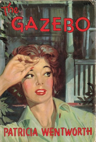 Patricia Wentworth: The gazebo (Hardcover, 1958, The Thriller Book Club)