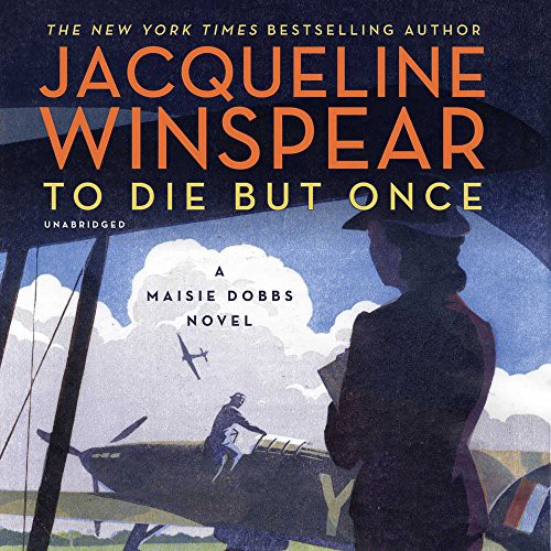 Jacqueline Winspear: To Die But Once (AudiobookFormat, 2018, Harpercollins, HarperCollins Publishers and Blackstone Audio)