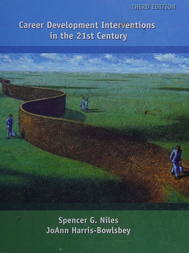 Spencer G. Niles, JoAnn Harris-Bowlsbey: Career Development Interventions in the 21st Century (3rd Edition) (Hardcover, 2008, Prentice Hall)