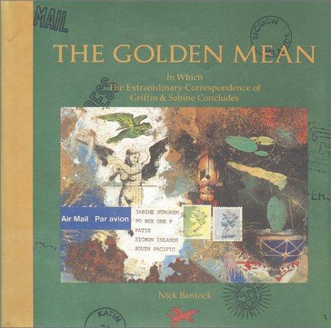 Nick Bantock: The golden mean : in which the extraordinary correspondence of Griffin & Sabine concludes (1993)