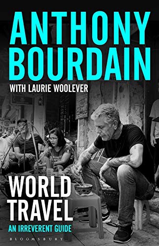 Anthony Bourdain: World Travel (Paperback)