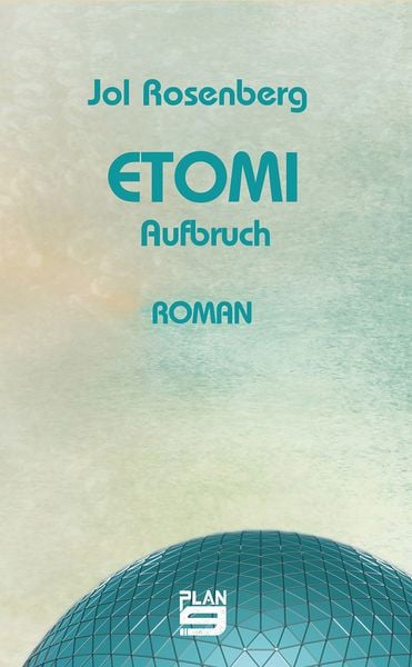 Jol Rosenberg: Etomi. Aufbruch (Paperback, deutsch language, Plan 9)