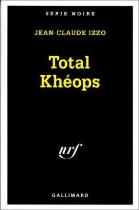 Jean-Claude Izzo: Total Khéops (French language)