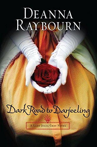 Deanna Raybourn: Dark Road to Darjeeling (Lady Julia Grey, #4)