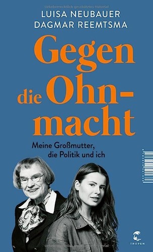 Luisa Neubauer, Dagmar Reemtsma : Gegen die Ohnmacht (Tropen)