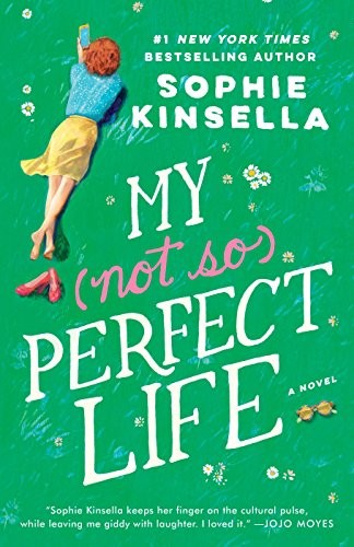 Sophie Kinsella: My Not So Perfect Life: A Novel (2017, Dial Press Trade Paperback)