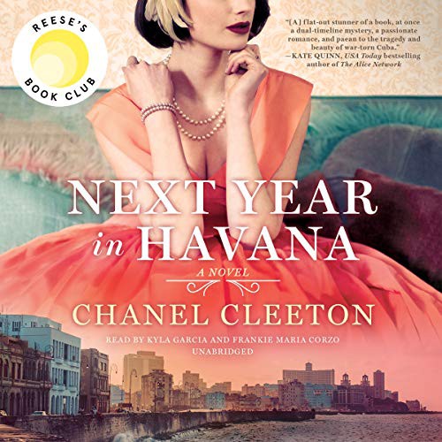 Chanel Cleeton: Next Year in Havana (AudiobookFormat, 2018, Blackstone Publishing, Blackstone Audio, Inc.)