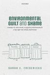 Sarah E. Fredericks: Environmental Guilt and Shame (2021, Oxford University Press)