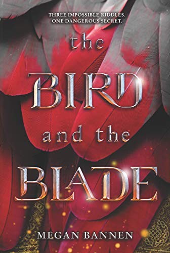 Megan Bannen: The Bird and the Blade (Paperback, 2019, Balzer + Bray)
