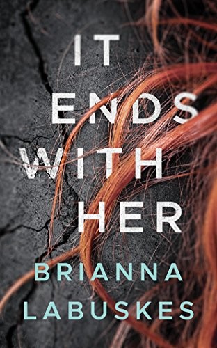 Brianna Labuskes: It Ends With Her (AudiobookFormat, 2018, Brilliance Audio)