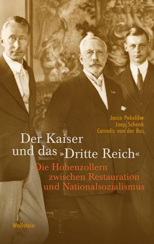 Jaco Pekelder, Joep Schenk, Cornelis van der Bas: Der Kaiser und das Dritte Reich (German language, 2021, Wallstein)