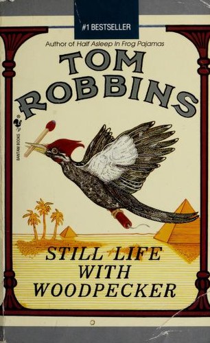 Tom Robbins: Still Life with Woodpecker (Paperback, 1984, Bantam)
