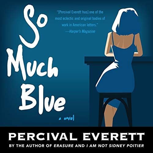 Percival L. Everett (duplicate), Patrick Girard Lawlor: So Much Blue Lib/E (AudiobookFormat, HighBridge Audio)