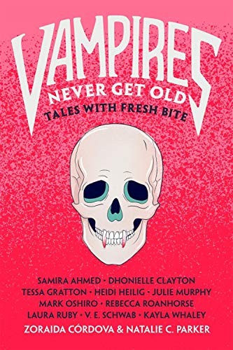 Natalie C. Parker, Zoraida Córdova: Vampires Never Get Old (2020, Imprint)